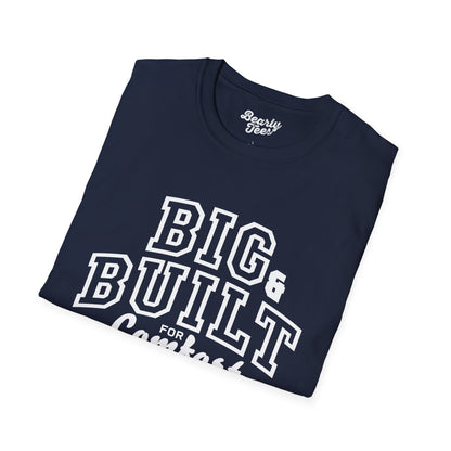 Big & Built for Comfort T-Shirt