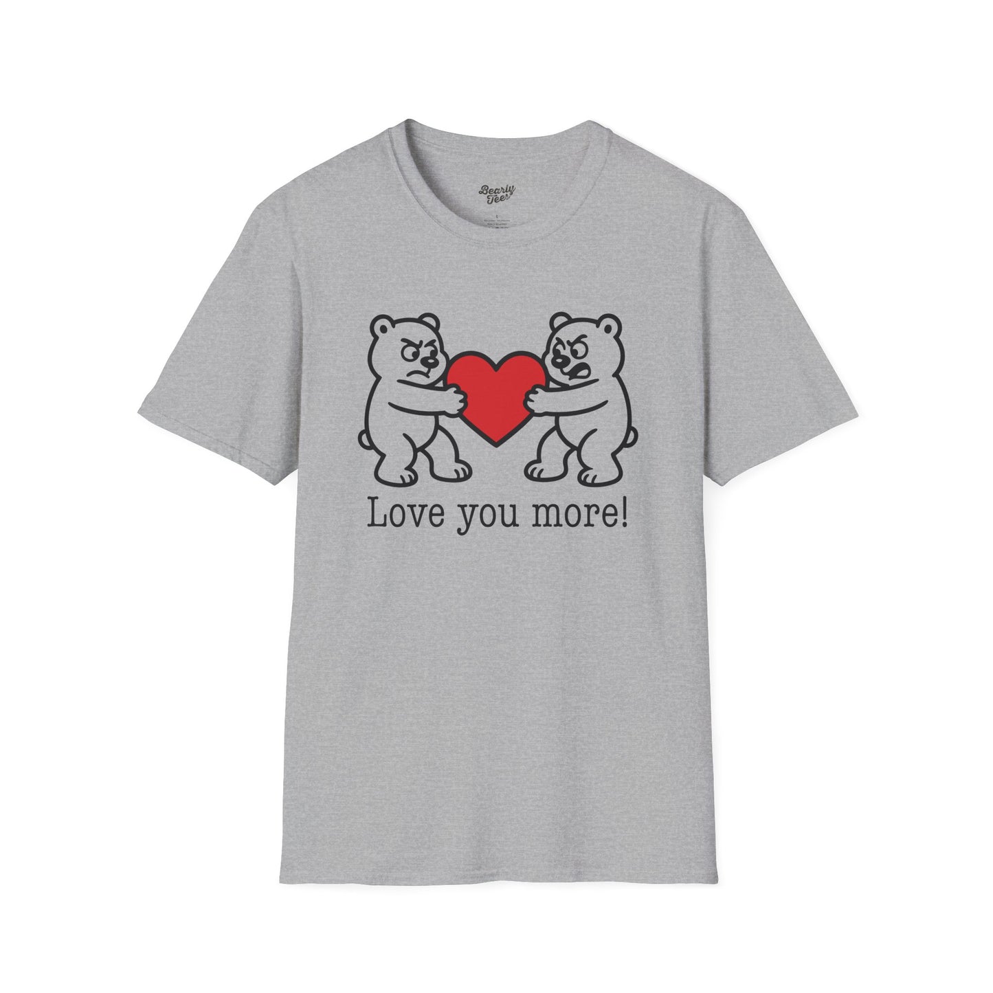 Love you more! T-Shirt