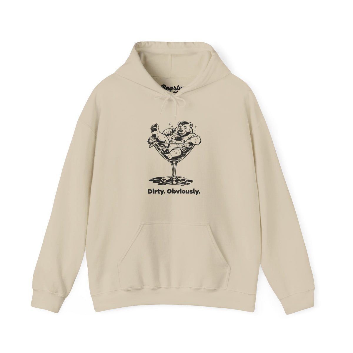 Dirty. Obviously. Hoodie
