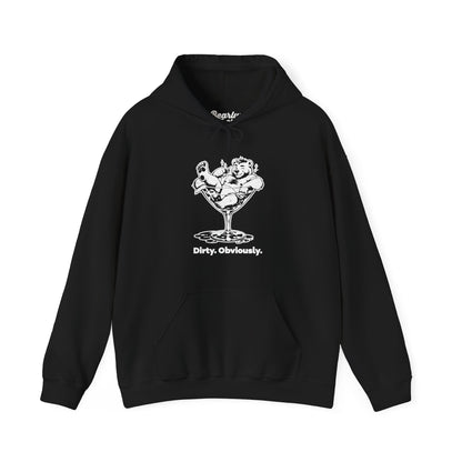 Dirty. Obviously. Hoodie