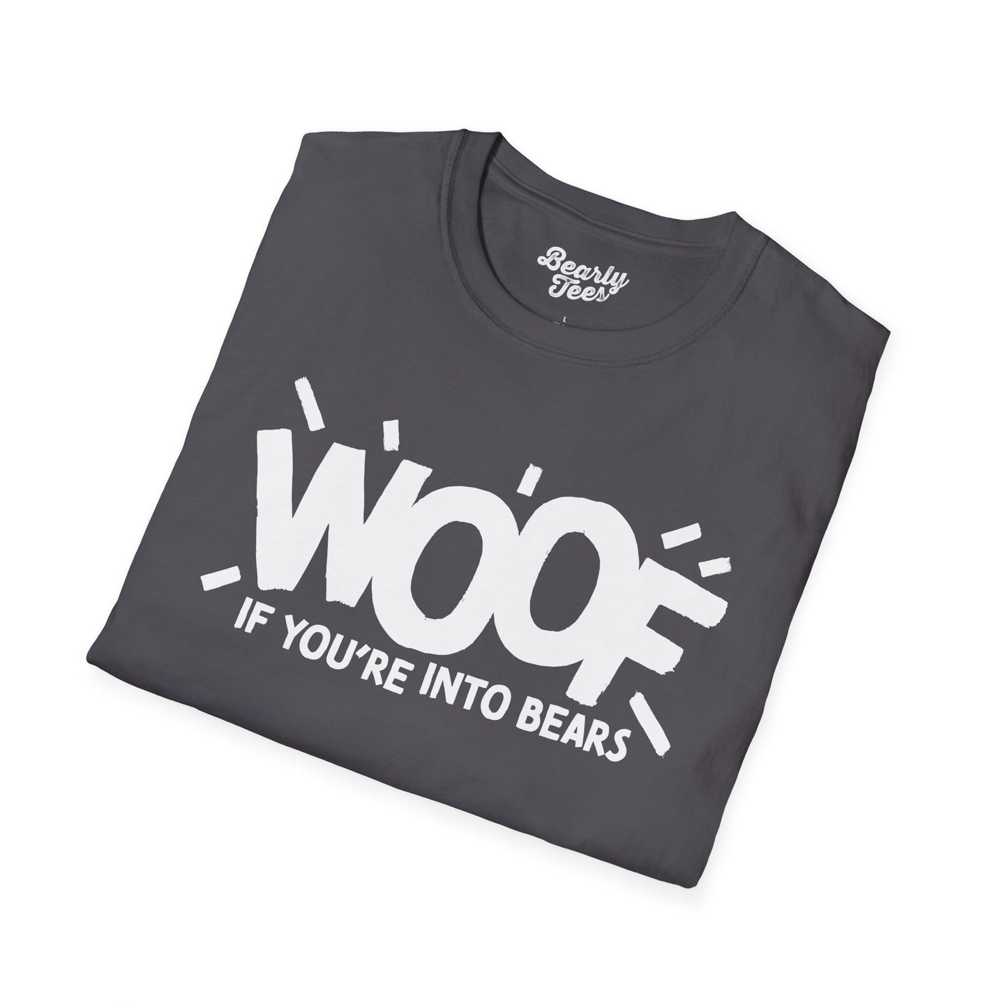Woof if you're into Bears T-Shirt