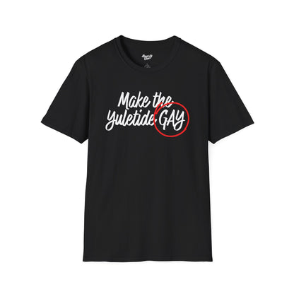 Make the Yuletide Gay T-Shirt