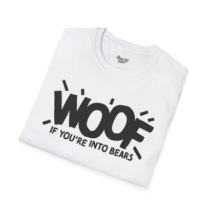 Woof if you're into Bears T-Shirt
