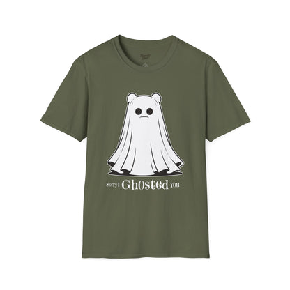 Sorry I ghosted you