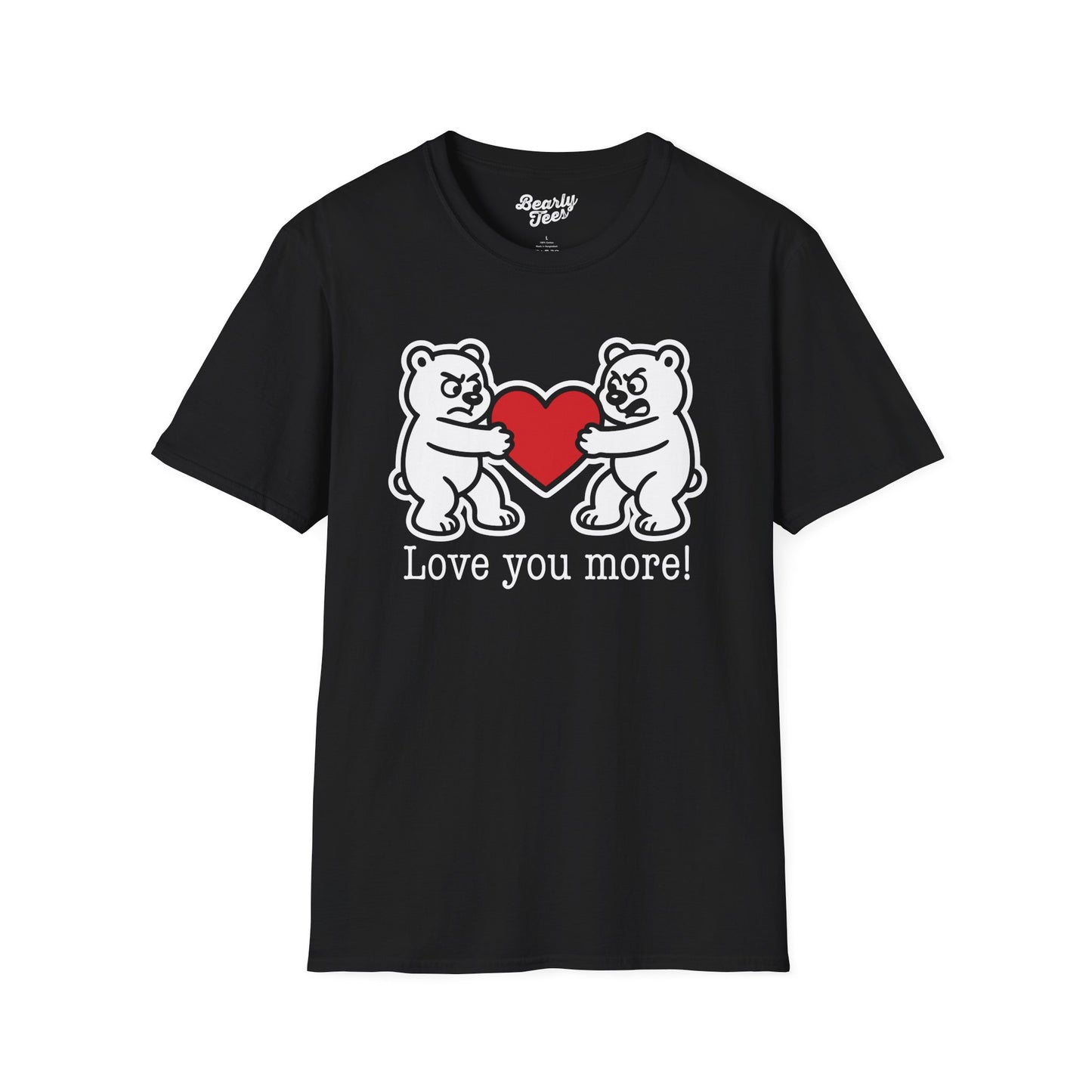 Love you more! T-Shirt