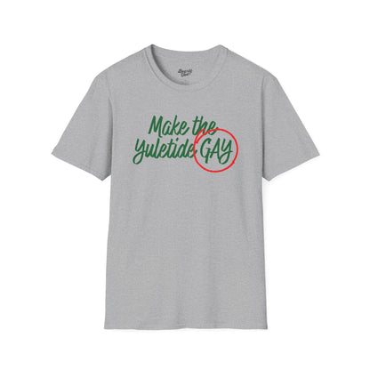 Make the Yuletide Gay T-Shirt