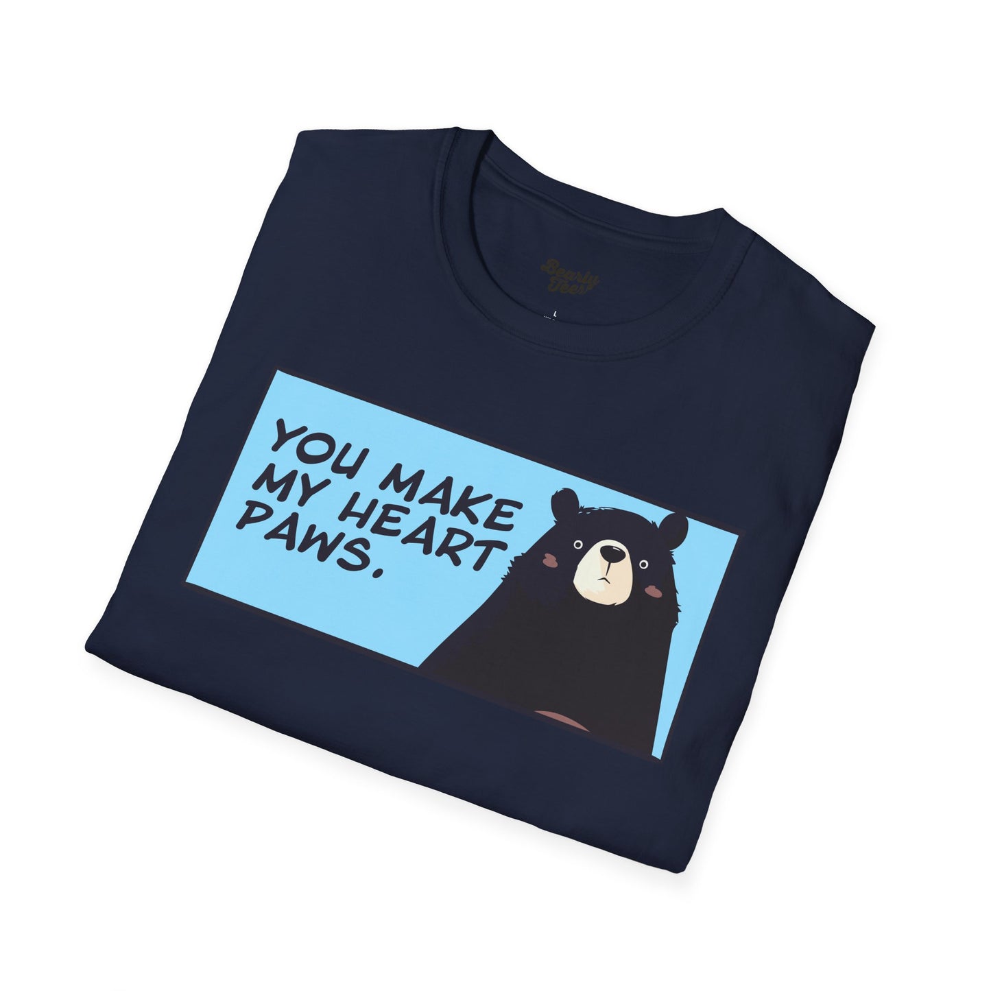 You make my heart paws T-Shirt