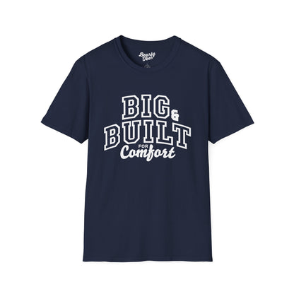 Big & Built for Comfort T-Shirt