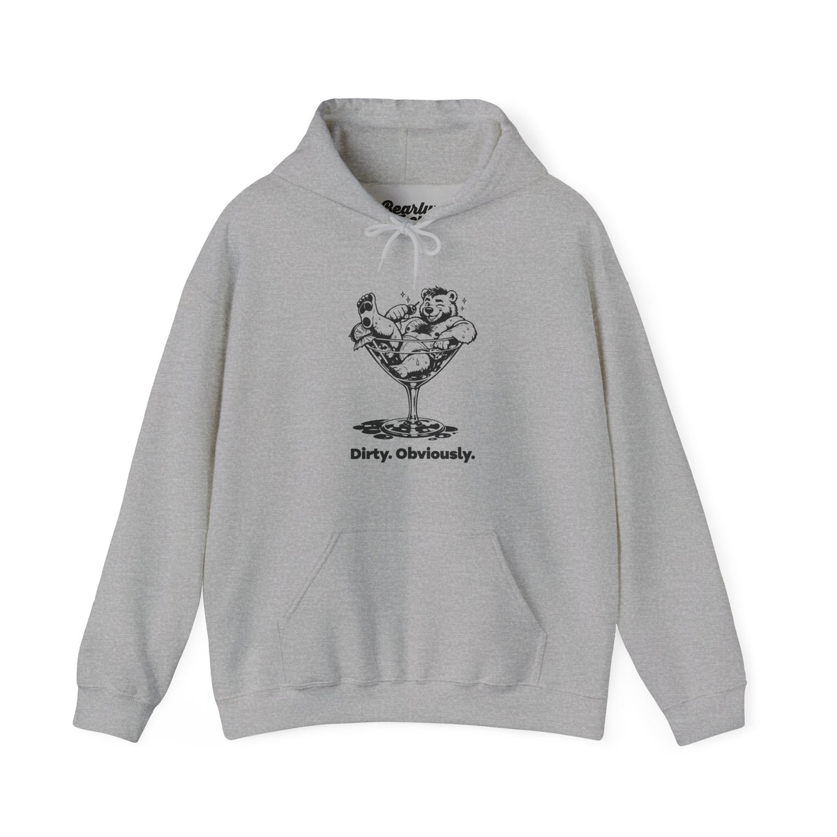 Dirty. Obviously. Hoodie