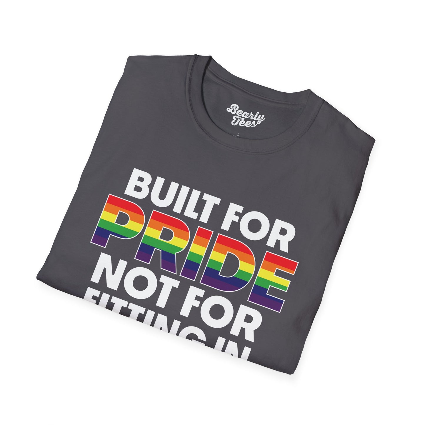 Built for pride, not for fitting in