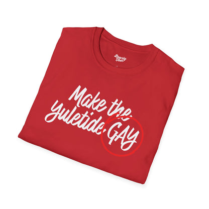 Make the Yuletide Gay T-Shirt
