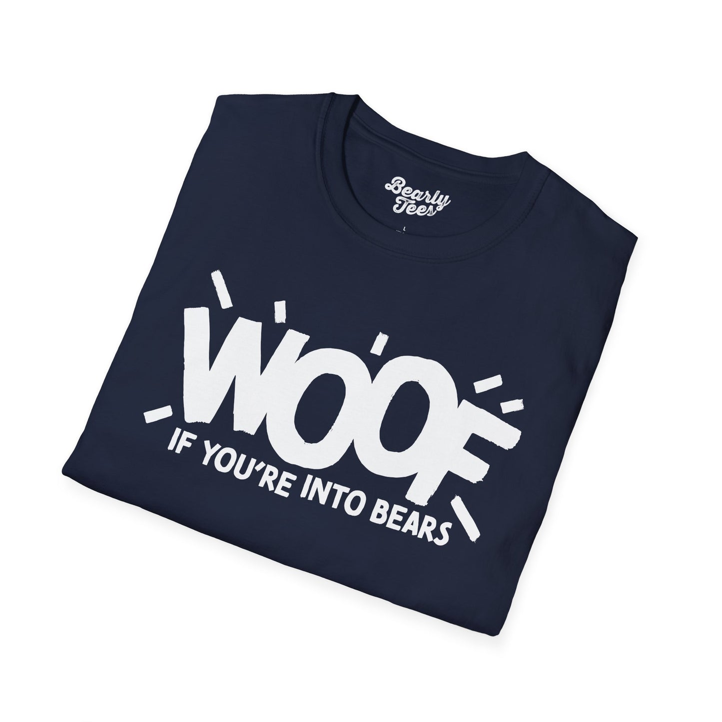 Woof if you're into Bears T-Shirt