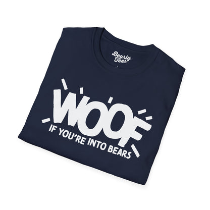 Woof if you're into Bears T-Shirt