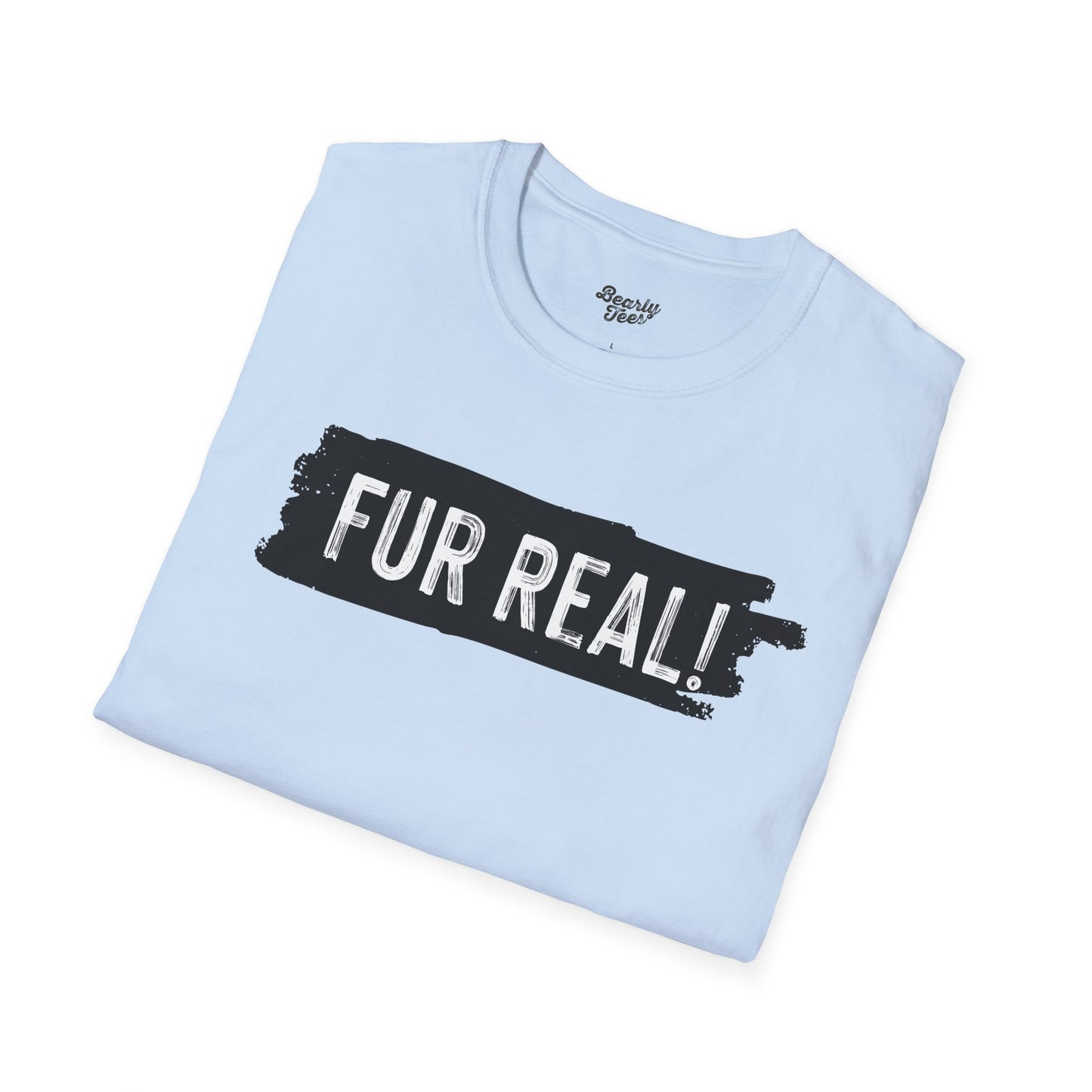 Fur Real! T-Shirt