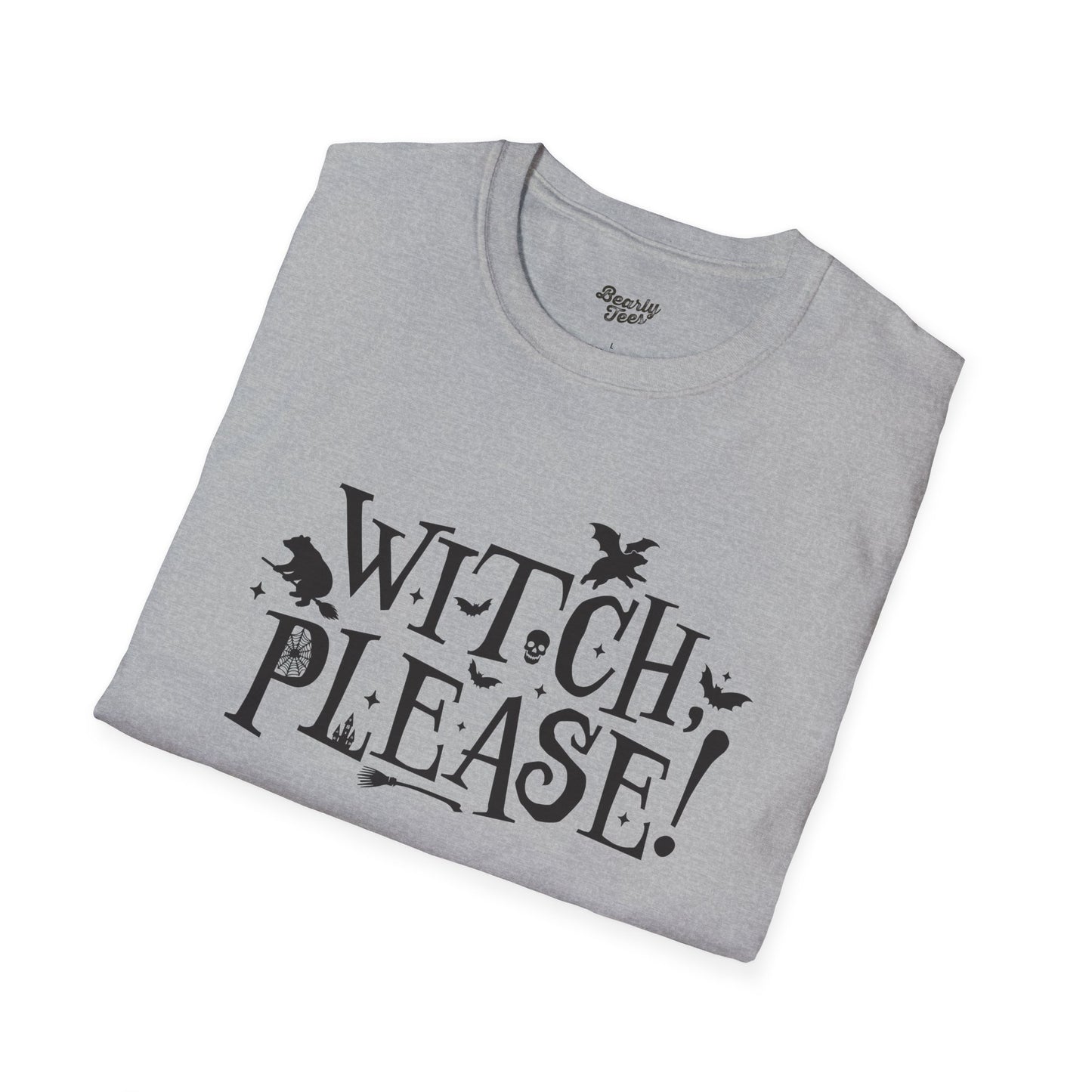 Witch, please! T-Shirt