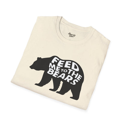 Feed me to the bears T-Shirt