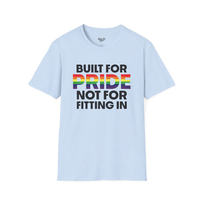 Built for pride, not for fitting in