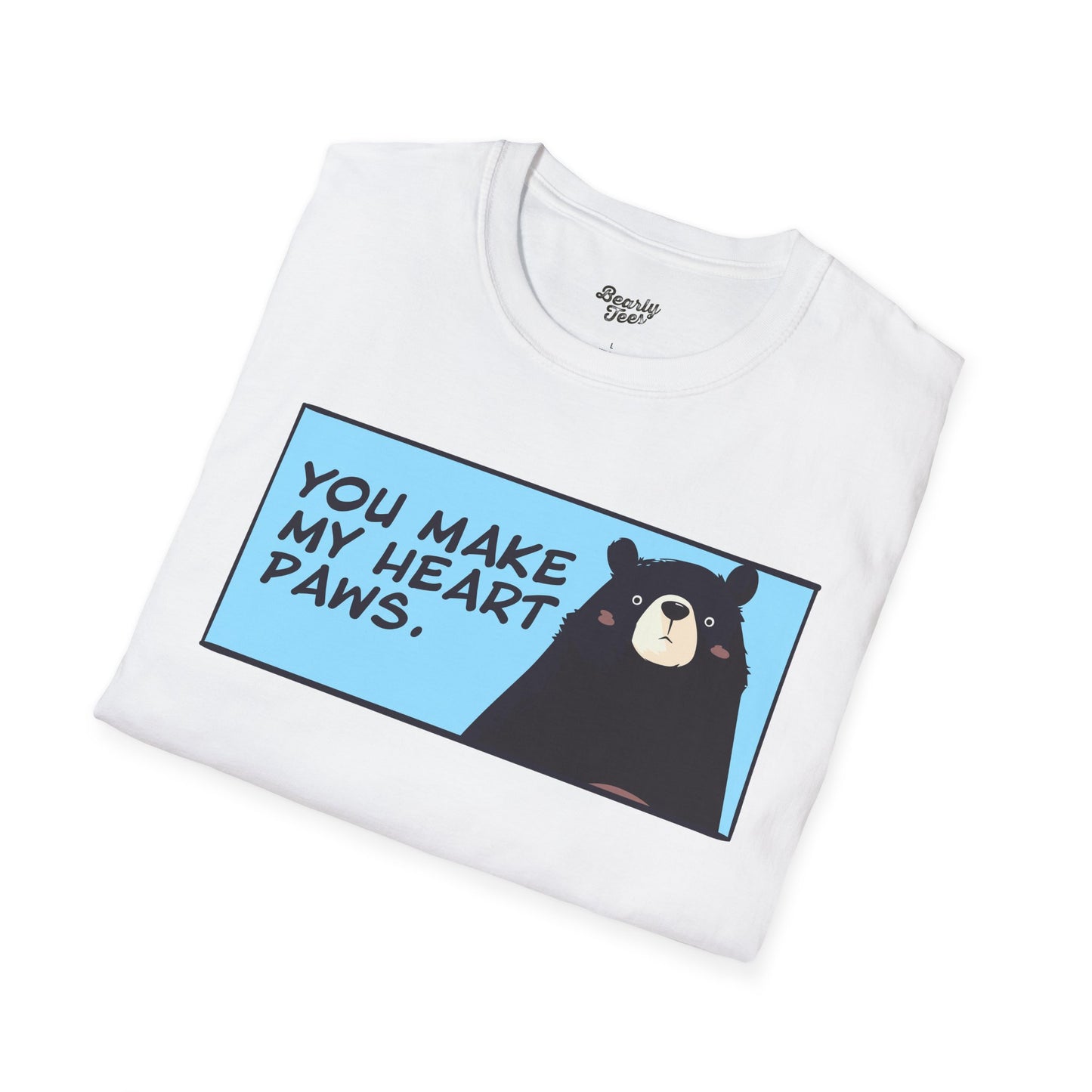 You make my heart paws T-Shirt