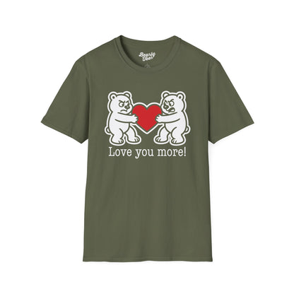 Love you more! T-Shirt