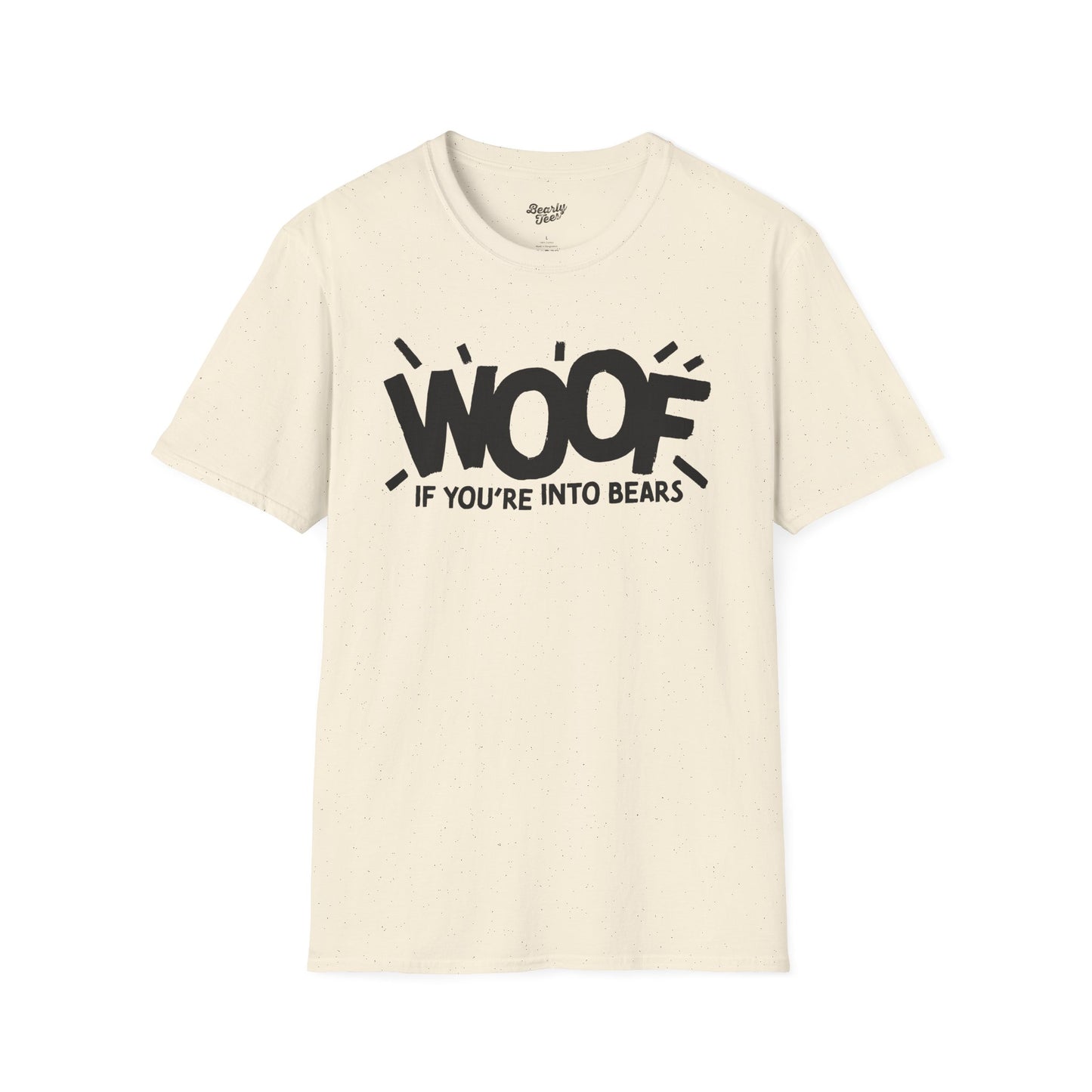 Woof if you're into Bears T-Shirt