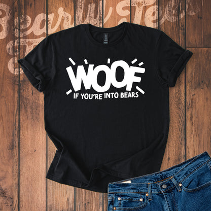 Woof if you're into Bears T-Shirt