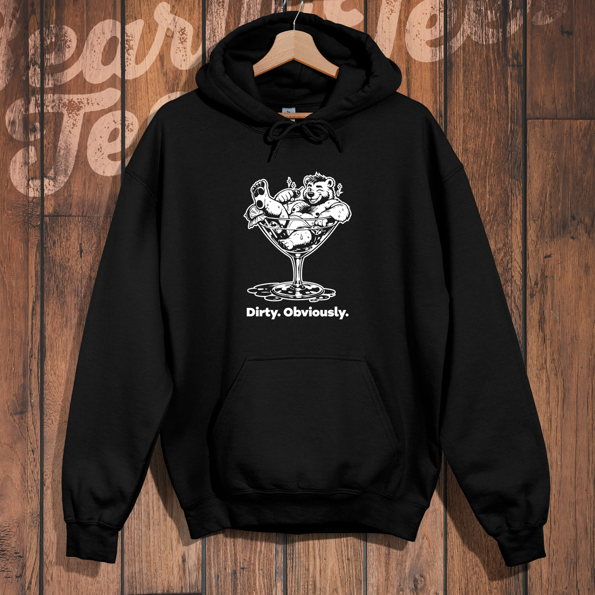 Dirty. Obviously. Hoodie