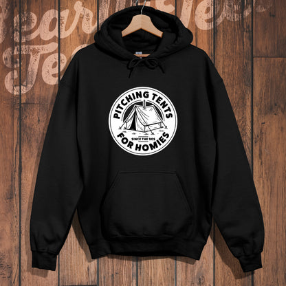 Pitching Tents for Homies Hoodie
