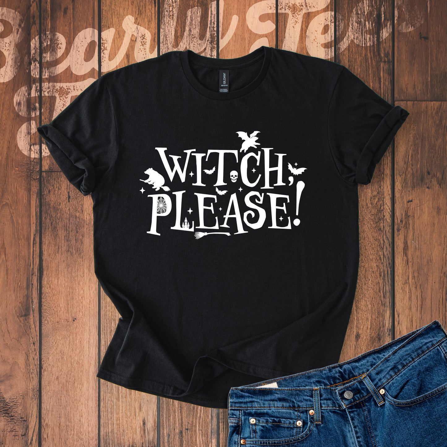 Witch, please! T-Shirt