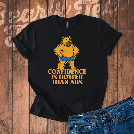 Confidence is hotter than abs T-Shirt
