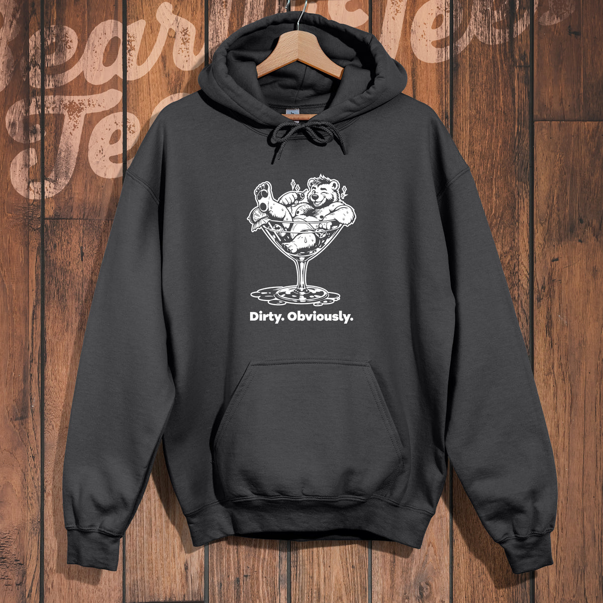 Dirty. Obviously. Hoodie