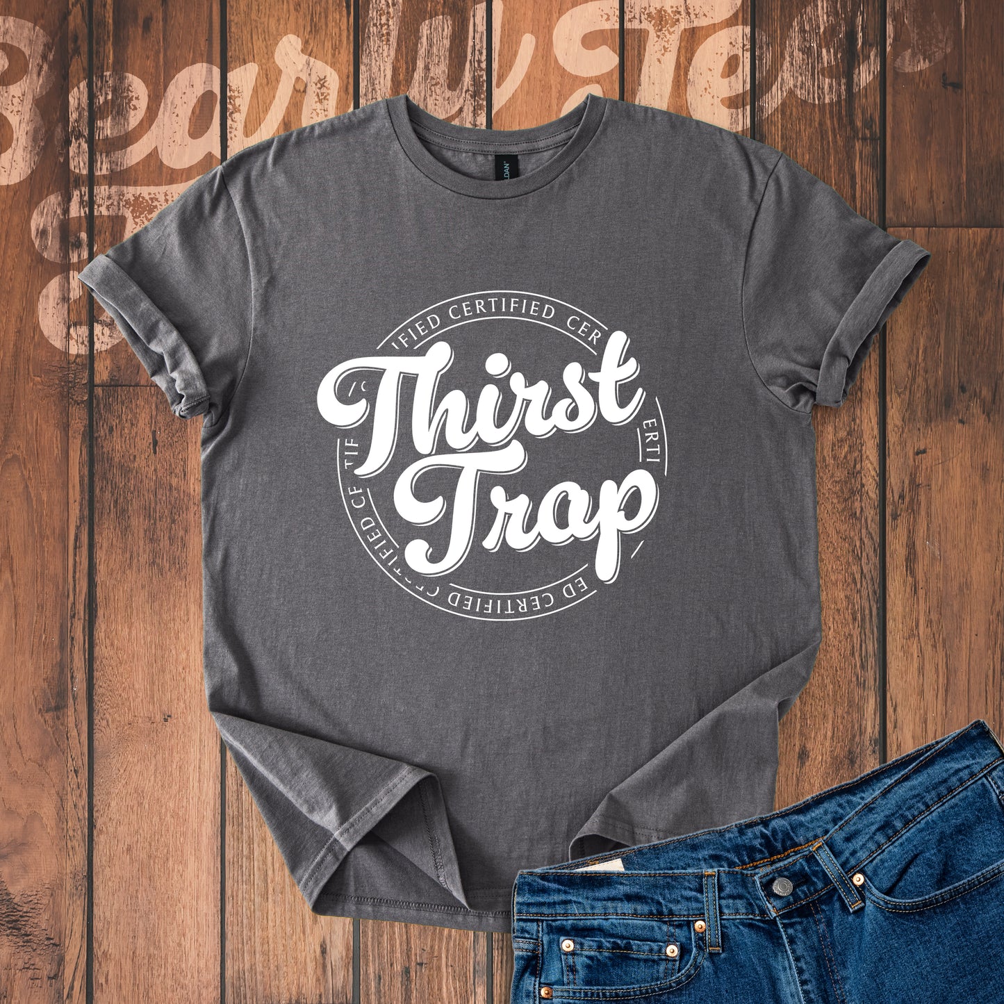 Certified Thirst Trap T-Shirt