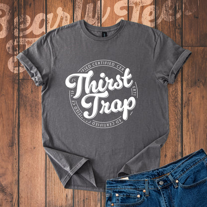 Certified Thirst Trap T-Shirt