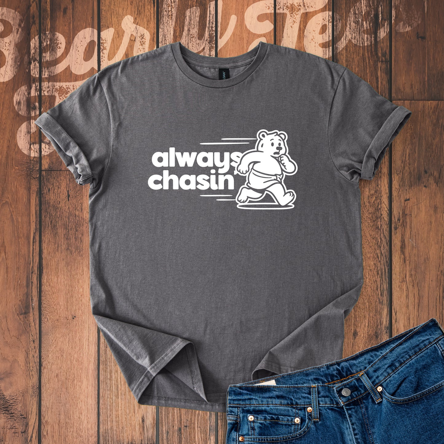 Always Chasin' T-Shirt