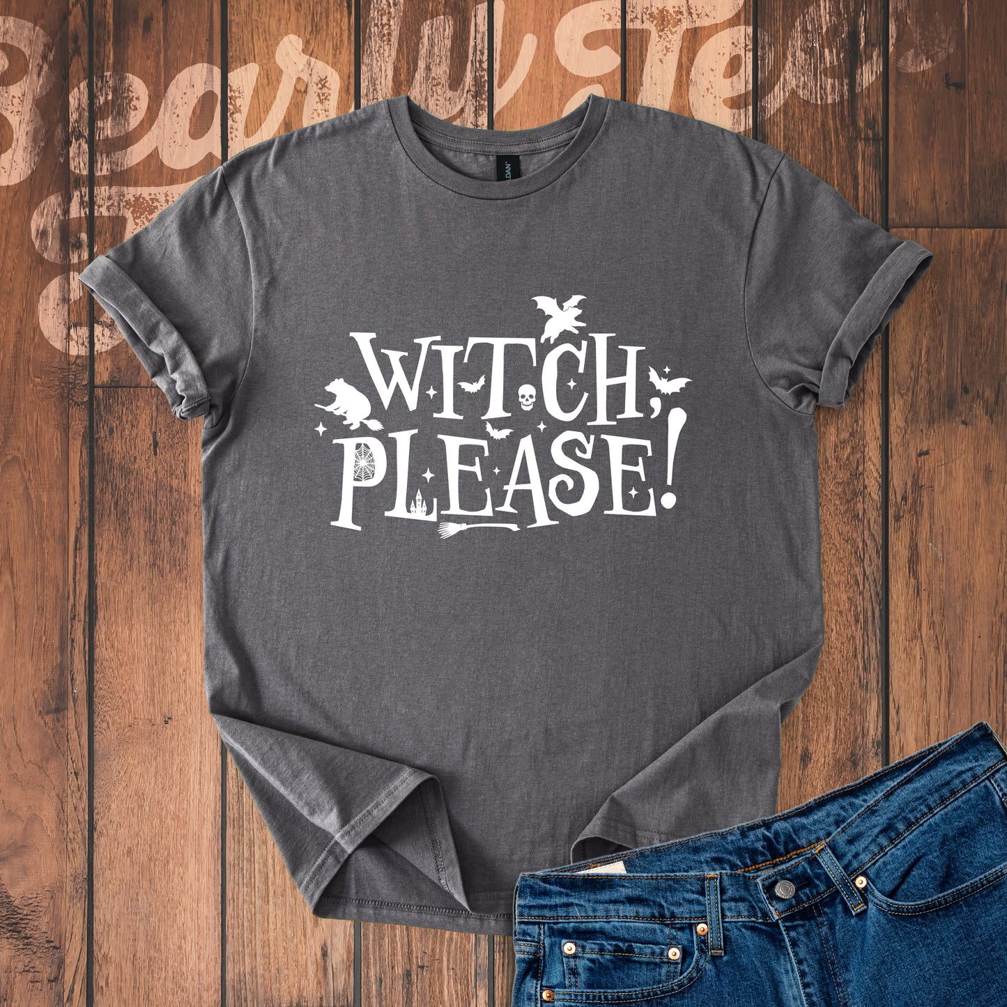 Witch, please! T-Shirt