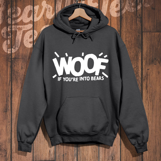 Woof if you're into Bears Hoodie
