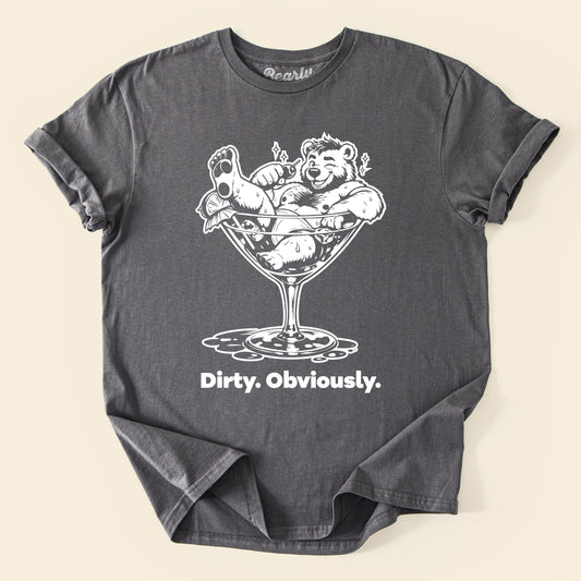 Dirty. Obviously.