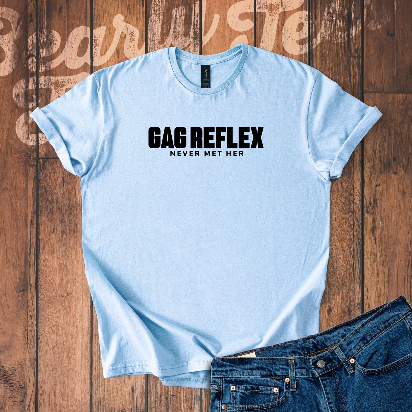 Gag reflex - never met her