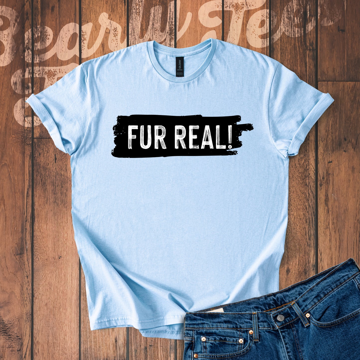 Fur Real! T-Shirt