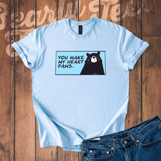 You make my heart paws T-Shirt