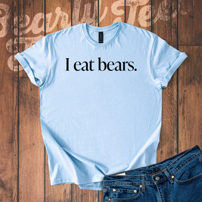 I eat bears T-Shirt