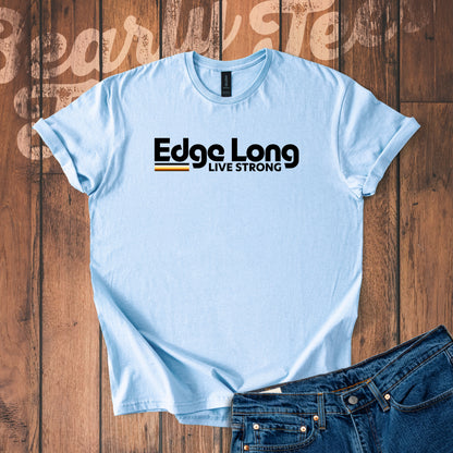 Edge long live strong
