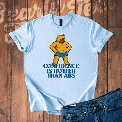 Confidence is hotter than abs T-Shirt