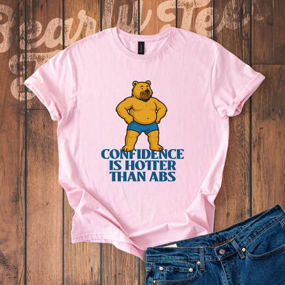 Confidence is hotter than abs T-Shirt