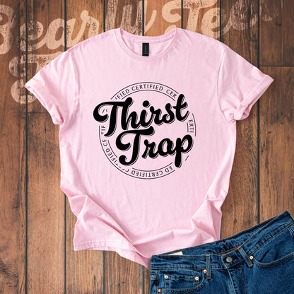 Certified Thirst Trap T-Shirt