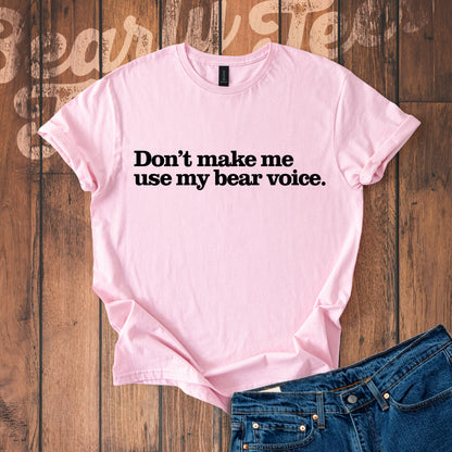 Don't make me use my bear voice