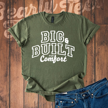 Big & Built for Comfort T-Shirt