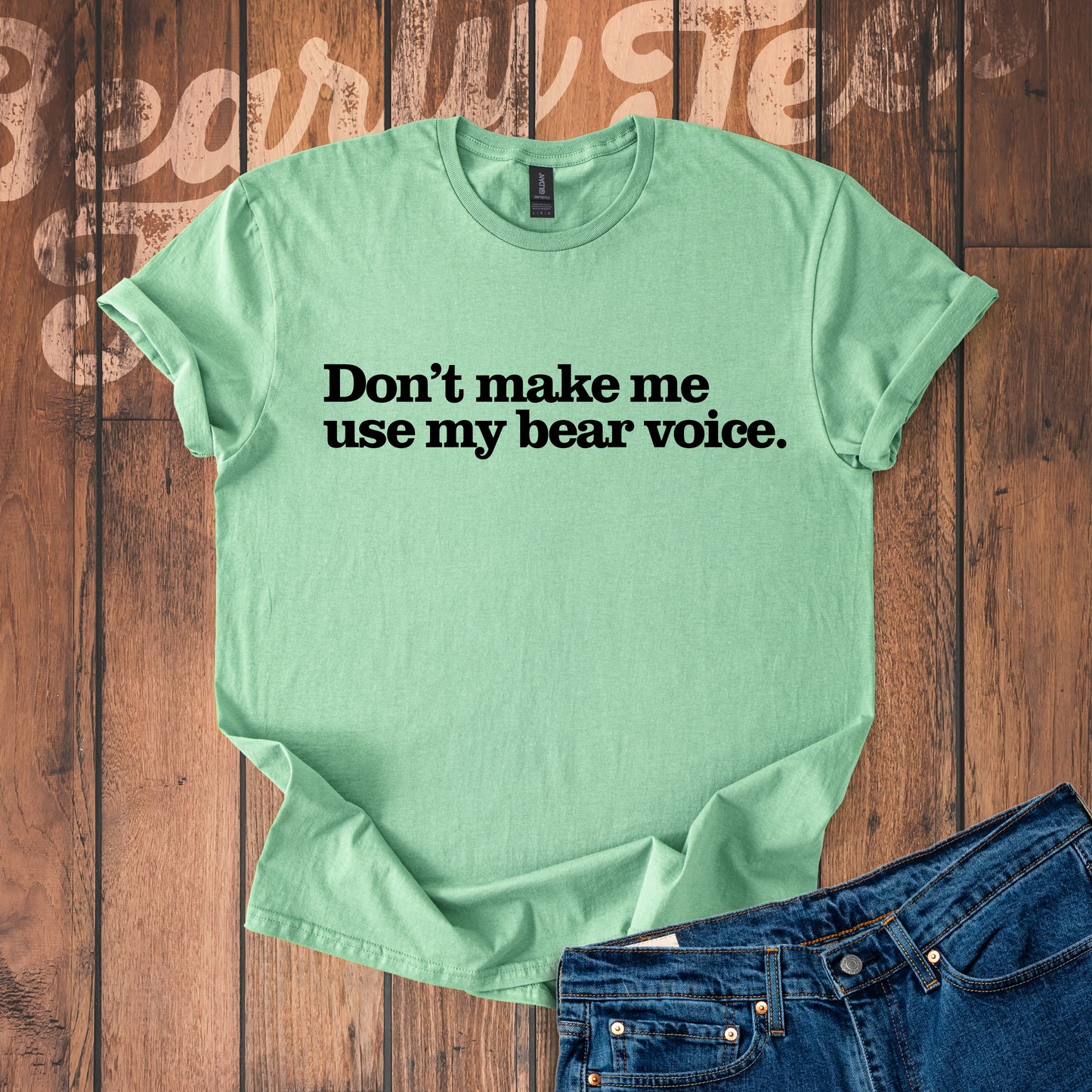 Don't make me use my bear voice