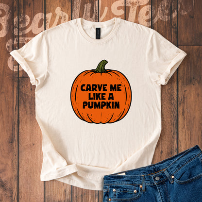 Carve me like a pumpkin T-Shirt