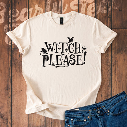 Witch, please! T-Shirt