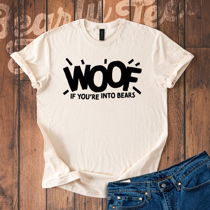 Woof if you're into Bears T-Shirt